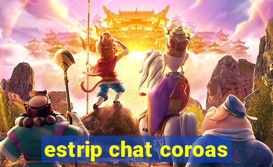 estrip chat coroas